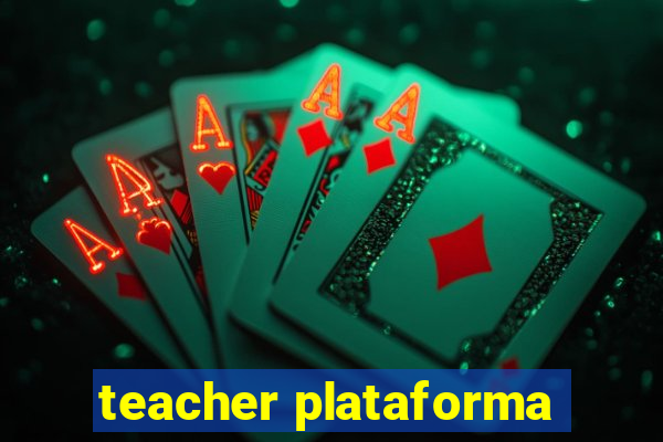 teacher plataforma